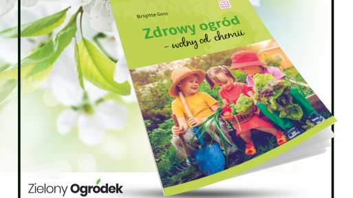 Polecamy książkę: Zdrowy ogród – wolny od chemii