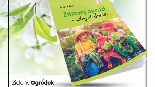 Polecamy książkę: Zdrowy ogród – wolny od chemii