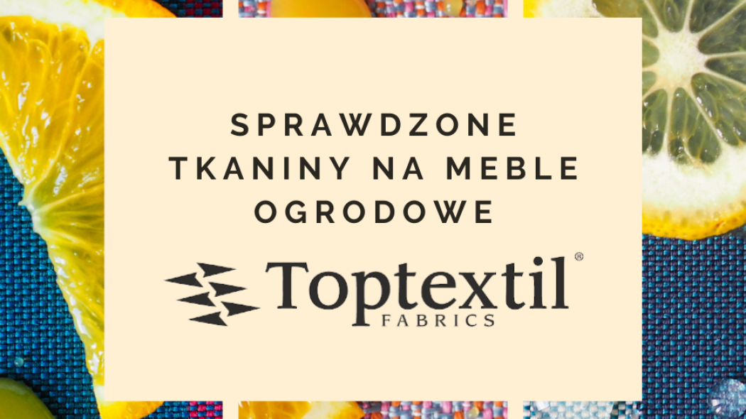 Jakie tkaniny na meble ogrodowe Porady ekspertów Toptextil