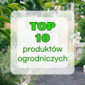 TOP 10 produktów ogrodniczych, które warto kupić w internecie!