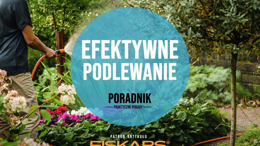 efektywne podlewanie - poradnik Fiskars