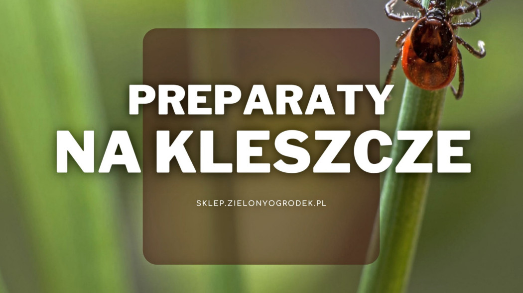 Sprawdzone preparaty na kleszcze, Sklep.ZielonyOgrodek.pl