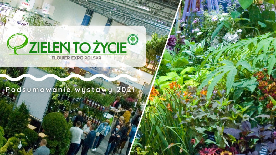 28 Międzynarodowa Wystawa ZIELEŃ TO ŻYCIE & FLOWER EXPO POLSKA 2021