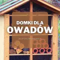 Domki dla owadów | Jakie wybrać i gdzie kupić?