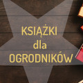 10 książek pod choinkę | dla ogrodnika i ogrodniczki