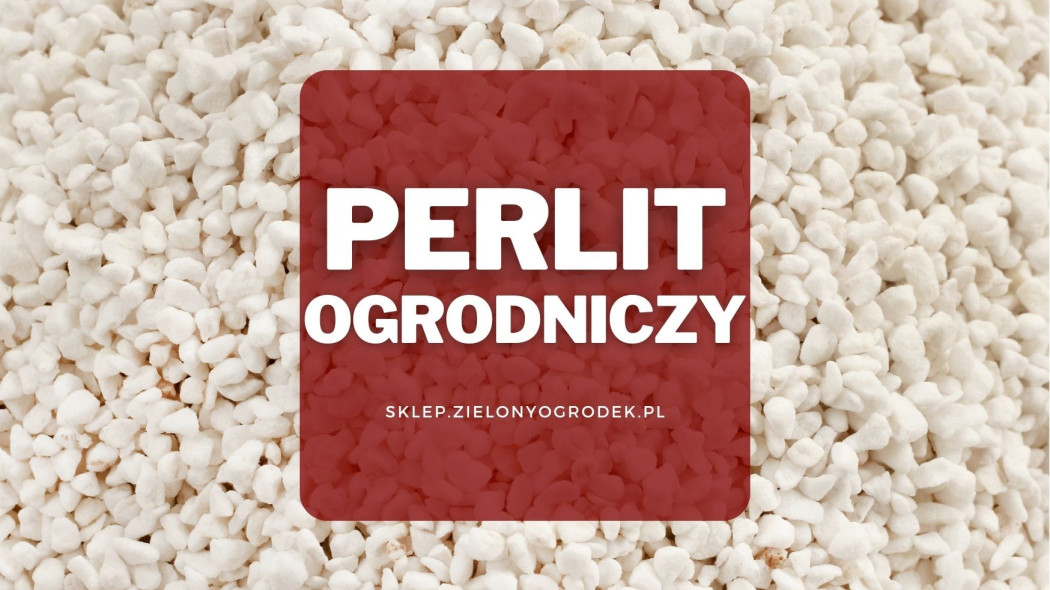 Agroperlit - perlit ogrodniczy