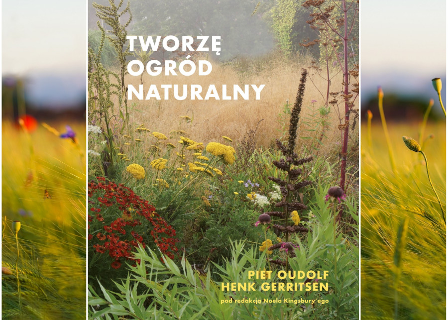 książka tworzę ogród naturalny Piet Oudolf Henk Gerritsen