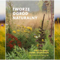 "Tworzę ogród naturalny" Piet Oudolf Henk Gerritsen | Recenzja książki