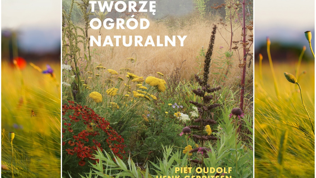 książka tworzę ogród naturalny Piet Oudolf Henk Gerritsen