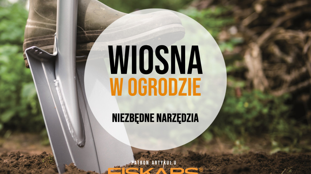 Te narzędzia ogrodowe przydadzą się wiosną