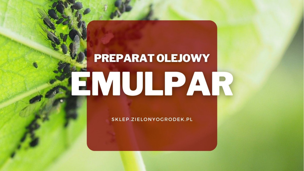 Emulpar - naturalny preparat olejowy na szkodniki