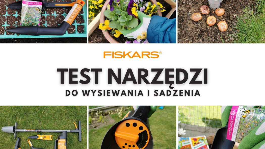 Test narzędzi Fiskars do wysiewania i sadzenia