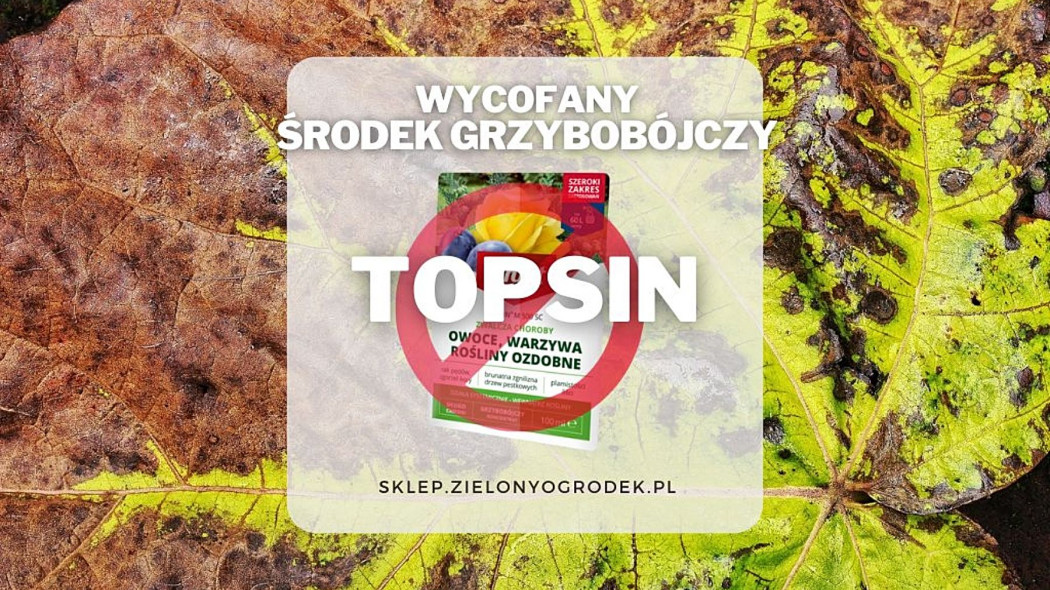 Topsin grzybobojczy srodek wycofany ze sprzedazy niedostepny