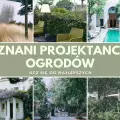 Znani architekci krajobrazu | Ucz się projektowania ogrodu od najlepszych