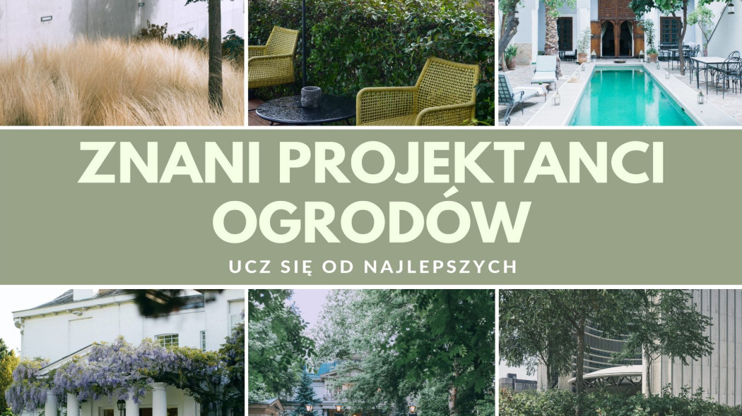 Znani architekci krajobrazu _ Ucz sie projektowania ogrodu od najlepszych