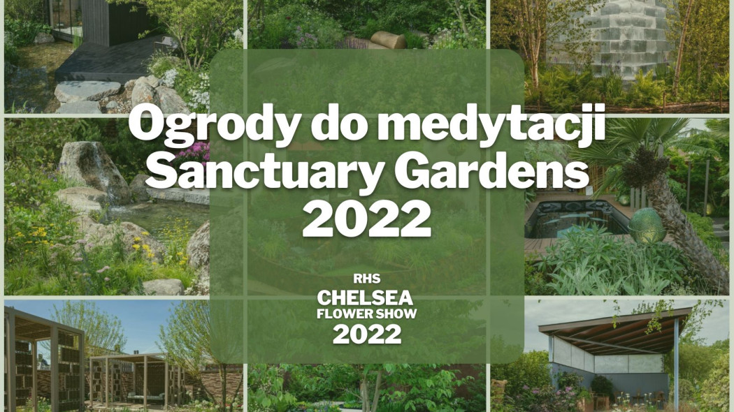 Ogrody do medytacji, Sanctuary Gardens 2022