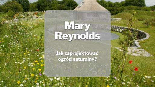 Ogród naturalny | Kilka rad od Mary Reynolds 