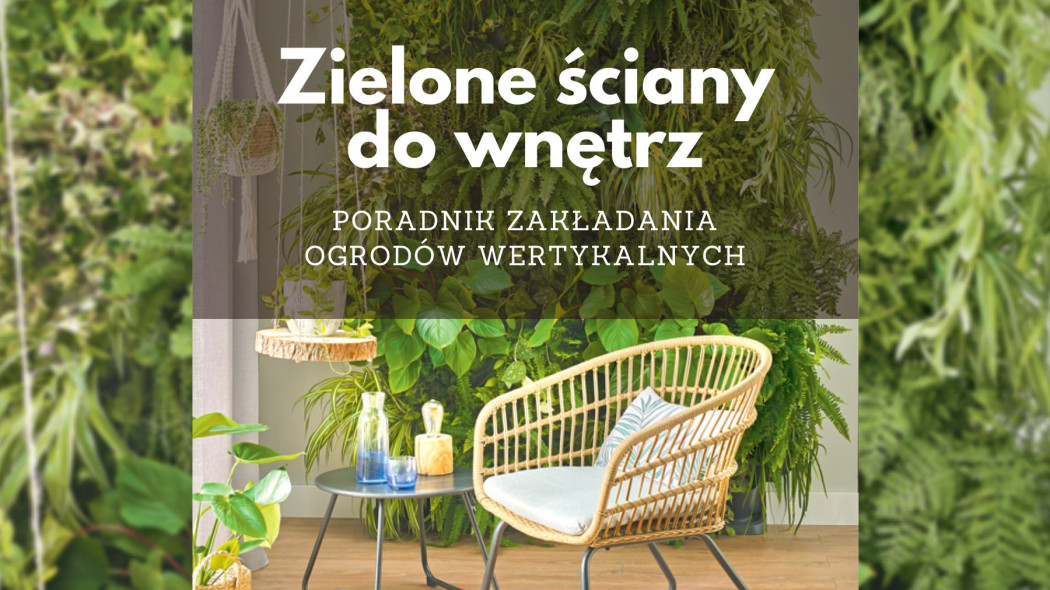 Zielone Sciany Poradnik zakladania ogrodow wertykalnych