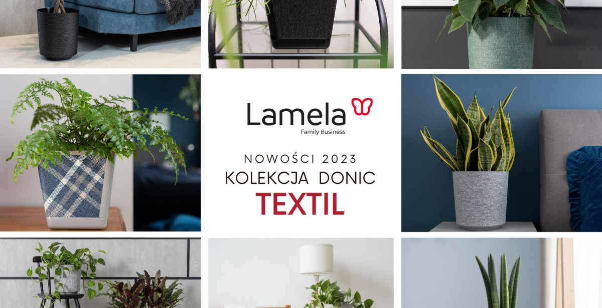 Modne doniczki – wnętrzarskie trendy na 2023 rok | Kolekcja textil – nowa linia firmy Lamela