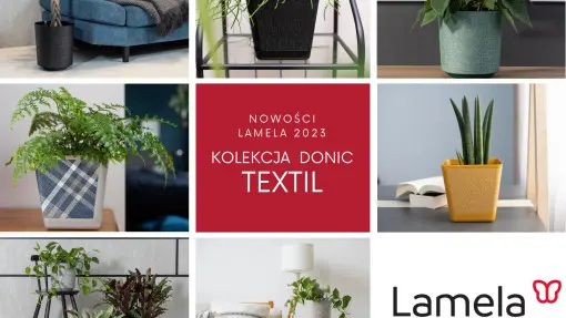 Modne doniczki – wnętrzarskie trendy | Kolekcja textil – nowa linia firmy Lamela