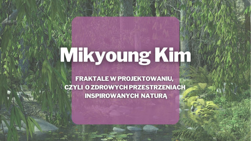 Jak zaprojektować zdrową przestrzeń? | Mikyoung Kim 