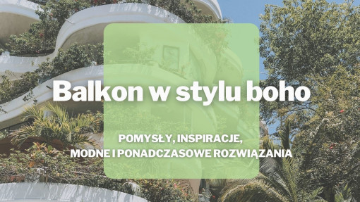 Balkon w stylu boho. Jak go urządzić?