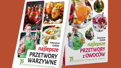 Najlepsze przetwory warzywne i z owoców | Dwie nowe książki Katarzyny Gubały