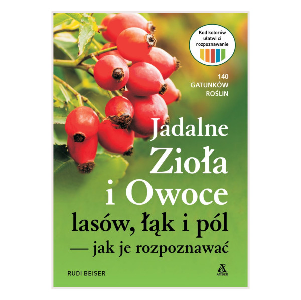 Jadalne zioła i owoce lasów, łąk i pól