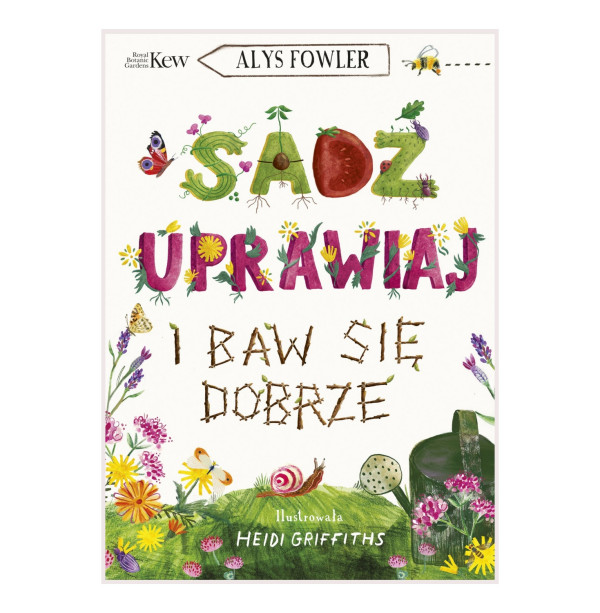 Sadź, uprawiaj i baw się dobrze