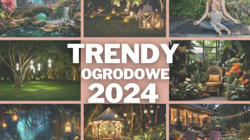 Natura wzywa! | Trendy ogrodowe na 2024 rok. Inspirujące pomysły do skopiowania w Twoim ogrodzie